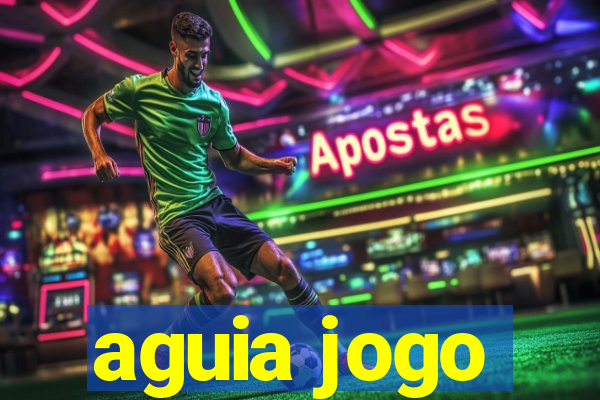 aguia jogo